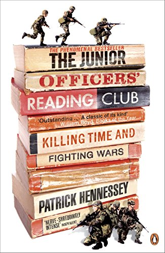 The Junior Officers' Reading Club: Killing Time and Fighting Wars - Patrick Hennessey