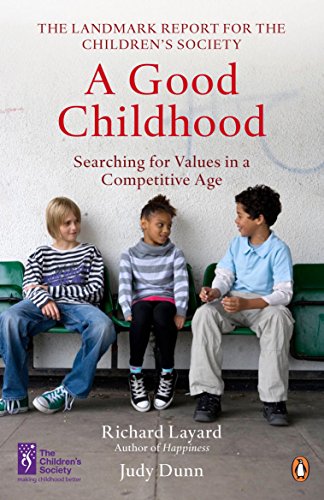 Beispielbild fr A Good Childhood: Searching for Values in a Competitive Age zum Verkauf von Anybook.com