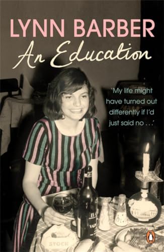 Imagen de archivo de An Education: My Life Might Have Turned Out Differently If I Had Just Said No a la venta por ThriftBooks-Atlanta