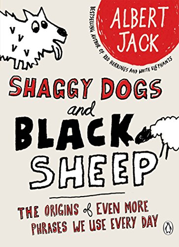Stock image for Shaggy Dogs and Black Sheep: The Origins of Even More Phrases We Use Every Day for sale by WorldofBooks