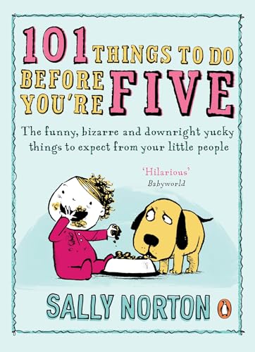 Stock image for 101 Things to Do Before You're Five: The funny, bizarre and downright yucky things to expect from your little people for sale by WorldofBooks