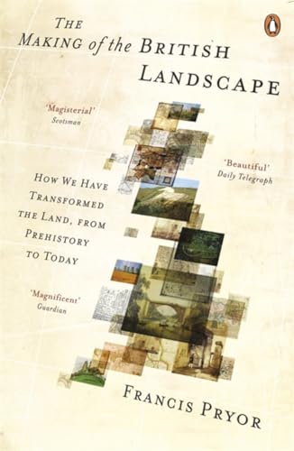 Imagen de archivo de The Making of the British Landscape: How We Have Transformed the Land, from Prehistory to Today a la venta por WorldofBooks