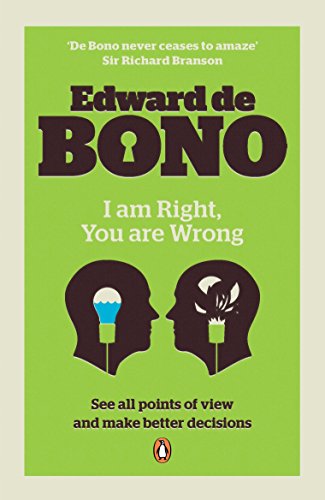 Stock image for I Am Right, You Are Wrong : See All Points of View and Make Better Decisions for sale by Better World Books