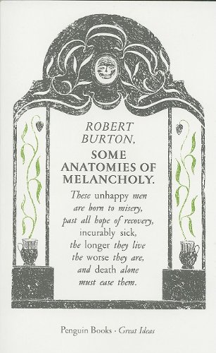 Some Anatomies of Melancholy (Penguin Great Ideas) (9780141042473) by Robert Burton