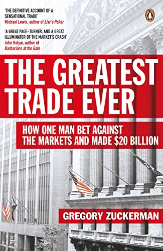 Beispielbild fr The Greatest Trade Ever: How One Man Bet Against the Markets and Made $20 Billion zum Verkauf von WorldofBooks