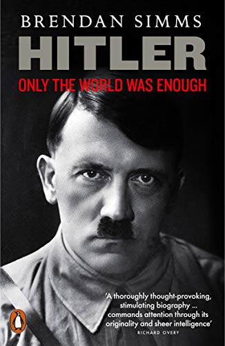 9780141043302: Hitler Only the World Was Enough