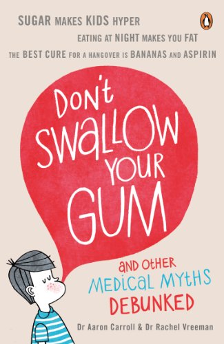 Imagen de archivo de Don't Swallow Your Gum: And Other Medical Myths Debunked a la venta por AwesomeBooks