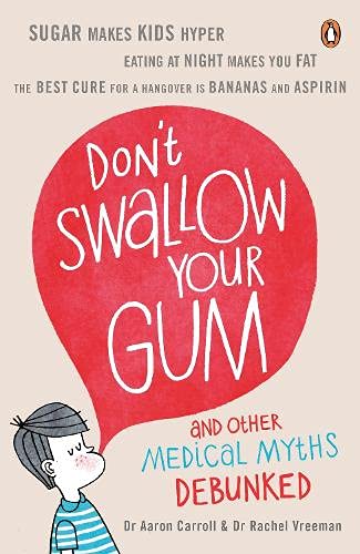 Stock image for Don't Swallow Your Gum: And Other Medical Myths Debunked for sale by WorldofBooks