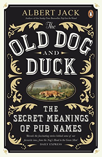 9780141043432: The Old Dog and Duck: The Secret Meanings of Pub Names