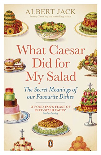 Beispielbild fr What Caesar Did For My Salad: The Secret Meanings of our Favourite Dishes zum Verkauf von WorldofBooks