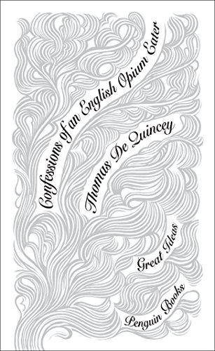 Imagen de archivo de Confessions of an English Opium Eater: Thomas De Quincey (Penguin Great Ideas) a la venta por WorldofBooks
