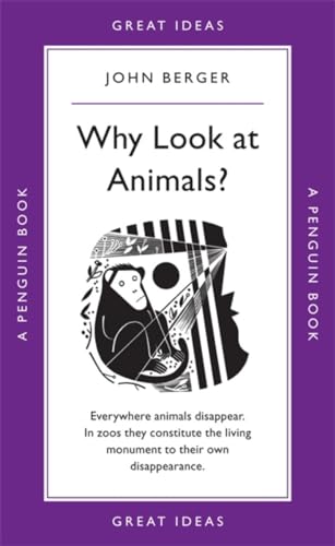 Imagen de archivo de Why Look at Animals?: John Berger (Penguin Great Ideas) a la venta por WorldofBooks