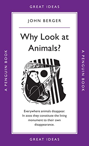 9780141043975: Why Look at Animals?: John Berger (Penguin Great Ideas)