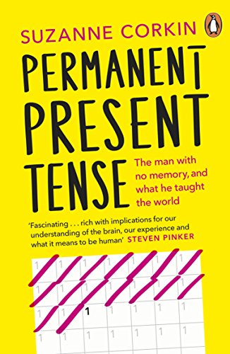 9780141044316: Permanent Present Tense: The man with no memory, and what he taught the world