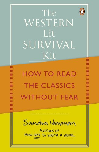 Stock image for The Western Lit Survival Kit: How to Read the Classics Without Fear for sale by WorldofBooks