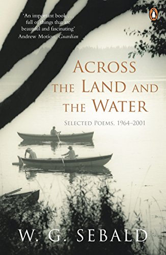 Stock image for Across the Land and the Water: Selected Poems 1964-2001 for sale by HPB-Movies