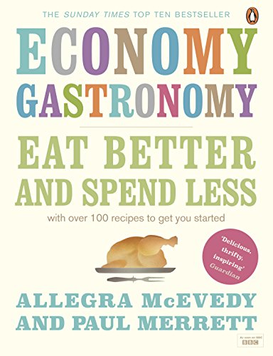 Beispielbild fr Economy Gastronomy: Eat well for less zum Verkauf von AwesomeBooks