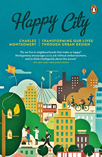 Stock image for Happy City: Transforming Our Lives Through Urban Design for sale by WorldofBooks