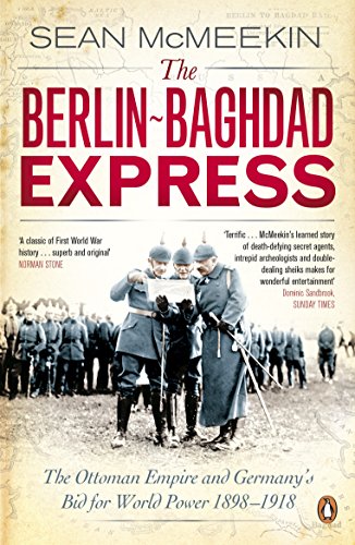 Imagen de archivo de The Berlin-Baghdad Express: The Ottoman Empire and Germany's Bid for World Power, 1898-1918 a la venta por WorldofBooks