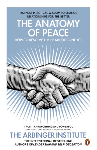 Beispielbild fr The Anatomy of Peace: How to Resolve the Heart of Conflict zum Verkauf von WorldofBooks