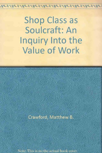 9780141047928: Shop Class as Soulcraft: An Inquiry into the Value of Work