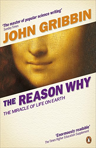 Imagen de archivo de The Reason Why : The Miracle of Life on Earth a la venta por Better World Books