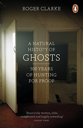 Imagen de archivo de A Natural History of Ghosts: 500 Years of Hunting for Proof a la venta por WorldofBooks