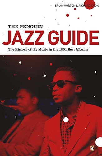 Beispielbild fr The Penguin Jazz Guide: The History of the Music in the 1001 Best Albums zum Verkauf von WorldofBooks