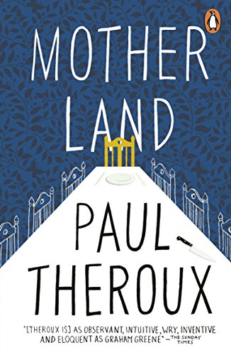 Stock image for Mother Land: Paul Theroux for sale by WorldofBooks