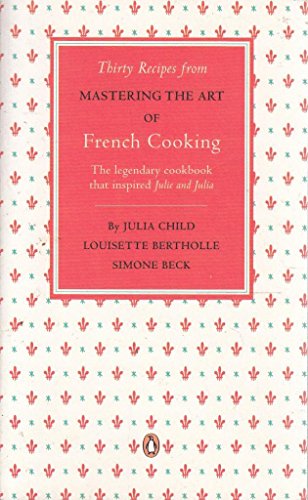 Imagen de archivo de Thirty Recipes from Mastering the Art of French Cooking a la venta por WorldofBooks