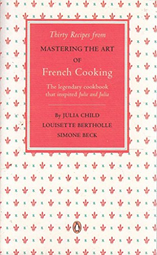 9780141049311: Thirty Recipes from Mastering the Art of French Cooking