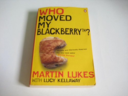 Stock image for Martin Lukes: Who Moved My BlackBerry? for sale by AwesomeBooks
