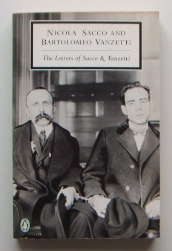 Imagen de archivo de The Letters of Sacco and Vanzetti (Classic, 20th-Century, Penguin) a la venta por Half Price Books Inc.