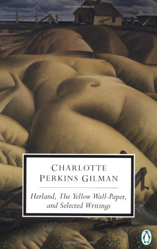 Beispielbild fr Herland, the Yellow Wall-Paper, and Selected Writings zum Verkauf von Better World Books