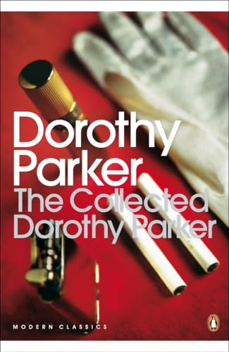 9780141182582: The Collected Dorothy Parker (Penguin Modern Classics)