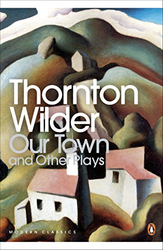 Our Town and Other Plays - Thornton Wilder