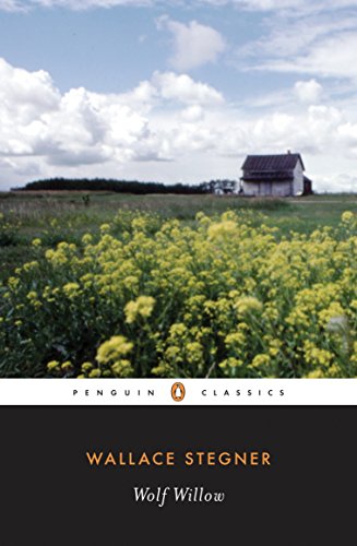 9780141185019: Wolf Willow: A History, a Story, And a Memory of the Last Plains Frontier (Penguin Classics)