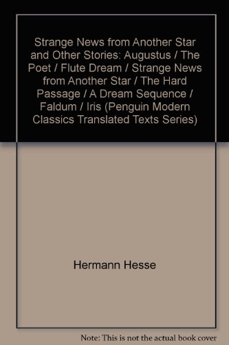 9780141185255: Strange News from Another Star and Other Stories: Augustus / The Poet / Flute Dream / Strange News from Another Star / The Hard Passage / A Dream Sequence / Faldum / Iris (Penguin Modern Classics Translated Texts Series)