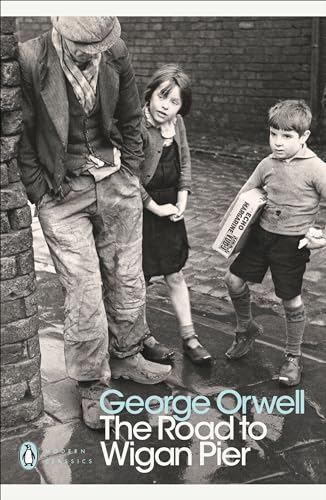 Stock image for The Road to Wigan Pier: George Orwell (Penguin Modern Classics) for sale by Bookstar Bookstore