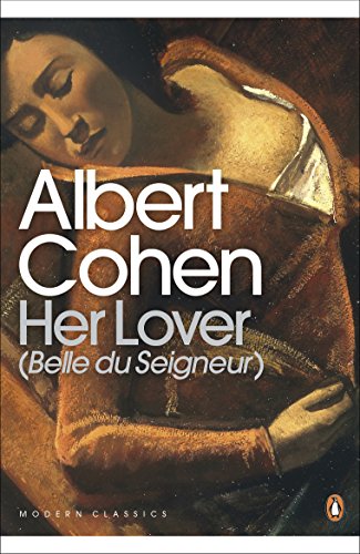 Stock image for Modern Classics Her Lover (belle Du Seigneur) (Penguin Modern Classics) for sale by BooksRun