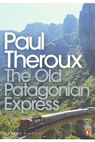 9780141189154: The Old Patagonian Express: By Train Through the Americas (Penguin Modern Classics)