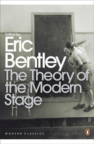 9780141189185: The Theory of the Modern Stage: From Artaud to Zola: An Introduction To Modern Theatre And Drama (Penguin Modern Classics)