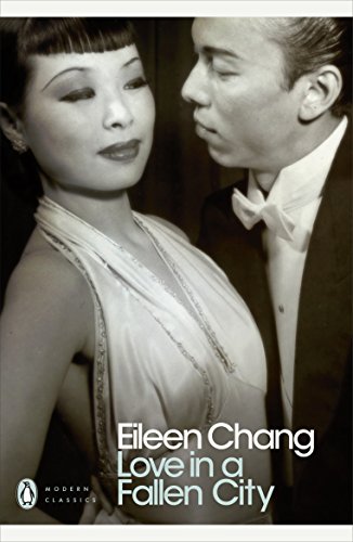 Imagen de archivo de Love in a Fallen City: Eileen Chang (Penguin Modern Classics) a la venta por WorldofBooks