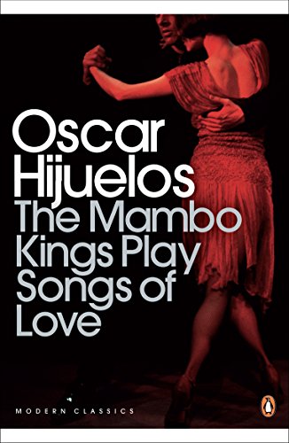 Stock image for The Mambo Kings Play Songs of Love: Oscar Hijuelos (Penguin Modern Classics) for sale by WorldofBooks