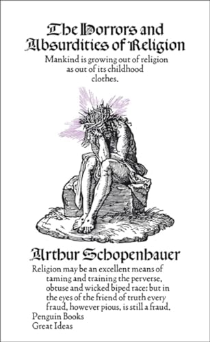 Beispielbild für The Horrors and Absurdities of Religion: Arthur Schopenhauer (Penguin Great Ideas) zum Verkauf von WorldofBooks