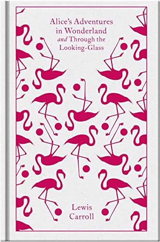 9780141192468: Alice's Adventures in Wonderland and Through the Looking Glass: Through the Looking Glass (E) (Penguin Clothbound Classics)