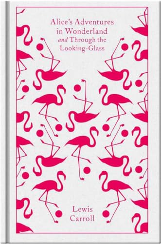 Stock image for Alice's Adventures in Wonderland and Through the Looking Glass (Penguin Clothbound Classics) for sale by Orion Tech