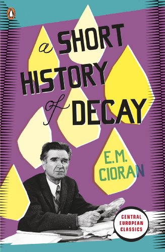 Beispielbild fr A Short History of Decay (Penguin Modern Classics) zum Verkauf von Reuseabook