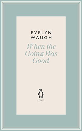 Imagen de archivo de Penguin Classics When the Going Was Good 16 a la venta por ThriftBooks-Dallas