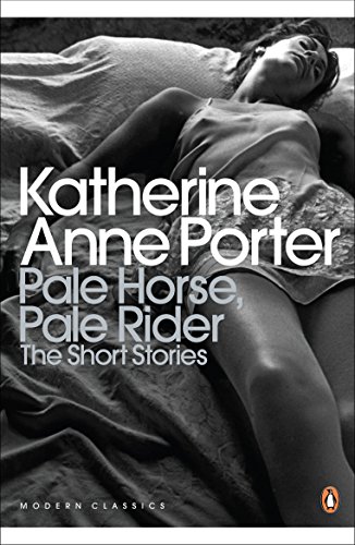 9780141195315: Pale Horse, Pale Rider: The Short Stories of Katherine Anne Porter